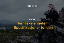 GUIDE: Før du velger termisk optikk – forstå spesifikasjonene